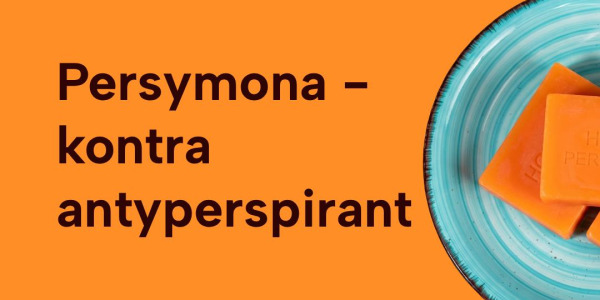 Persymona vs antyperspirant z aluminium — co wybrać
