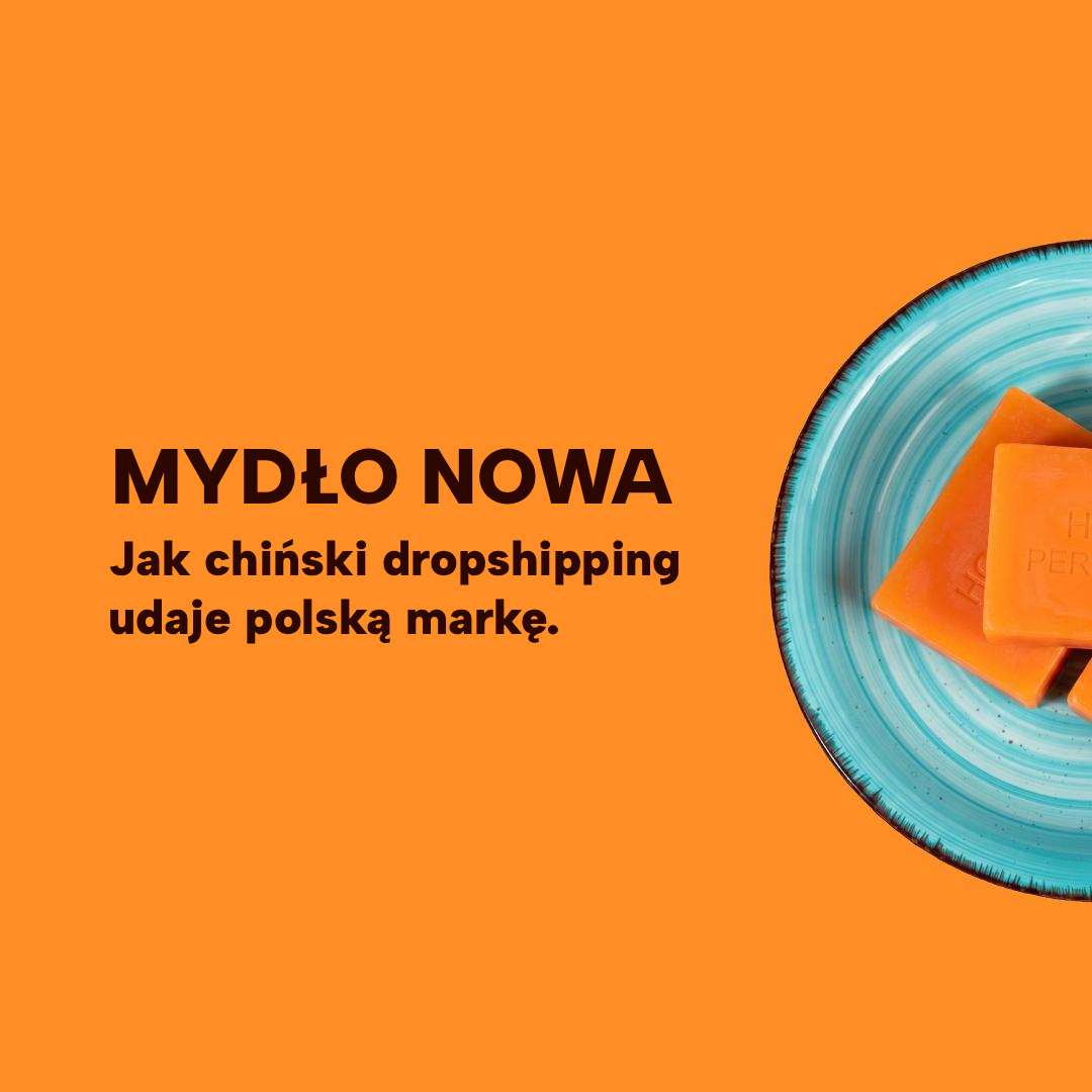 Mydło japońskie nowa  - jak chińskie marki podszywają się pod polskie produkty